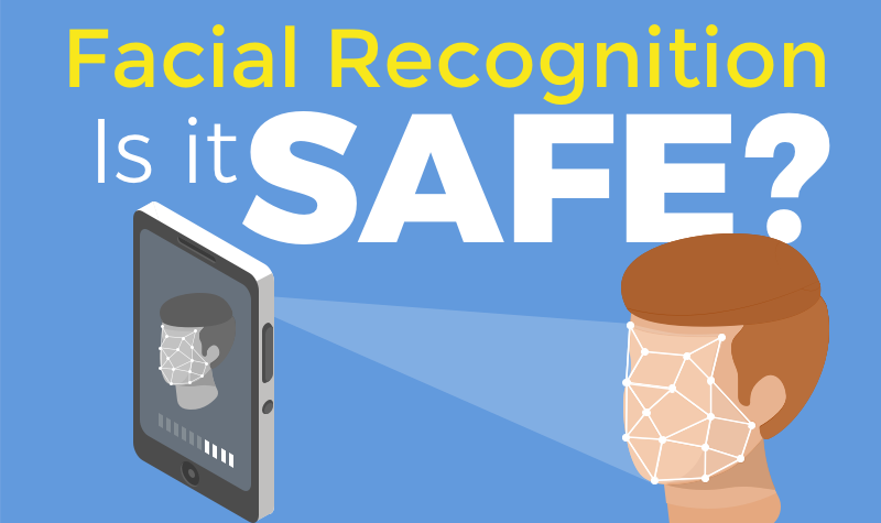 Is Facial Recognition Safe?